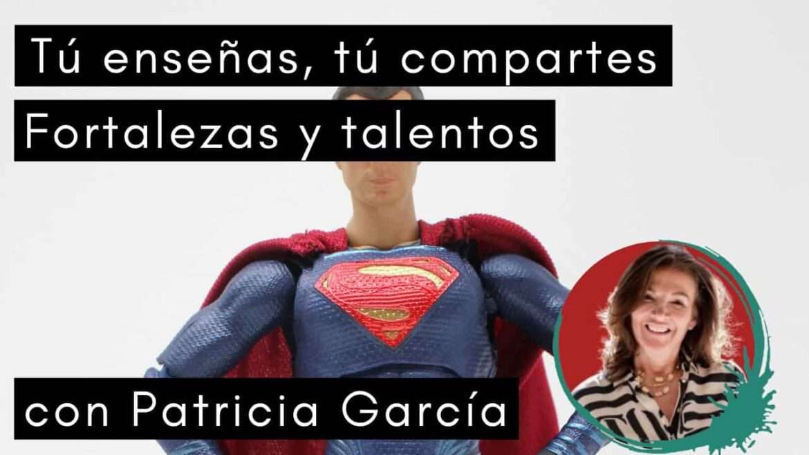 Escuela de Inspiración - Fortalezas y Talentos Patricia Garcia de Oteyza