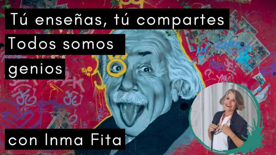 Escuela de Inspiración - Todos Somos Genios Inma Fita