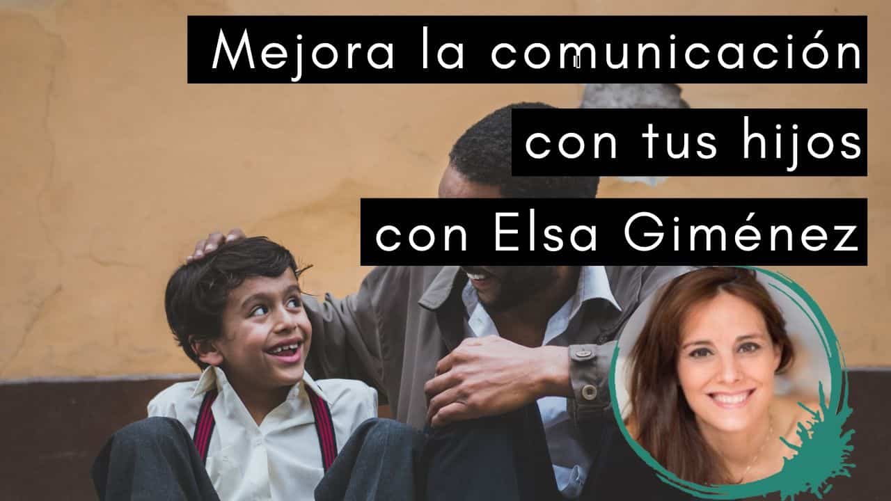Escuela de Inspiración - Comunicacion con hijo Elsa Gimenez